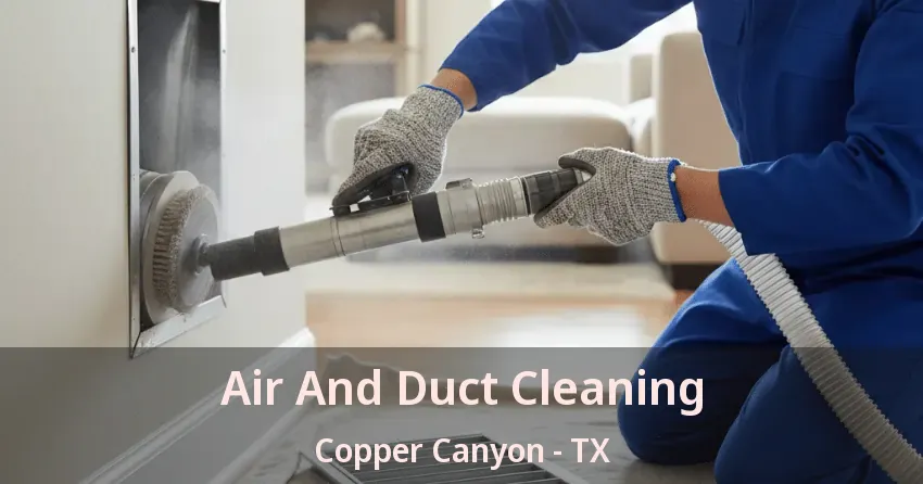 Air And Duct Cleaning Copper Canyon - TX