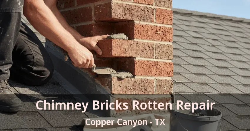 Chimney Bricks Rotten Repair Copper Canyon - TX