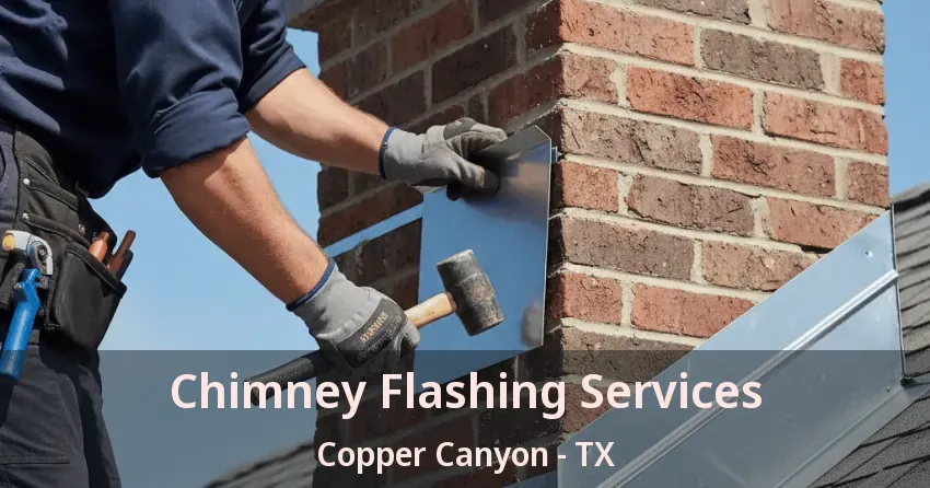Chimney Flashing Services Copper Canyon - TX Chimney Flashing Services Copper Canyon - TX
