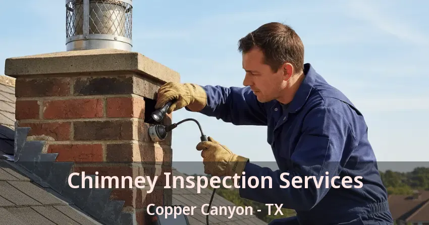 Chimney Inspection Services Copper Canyon - TX