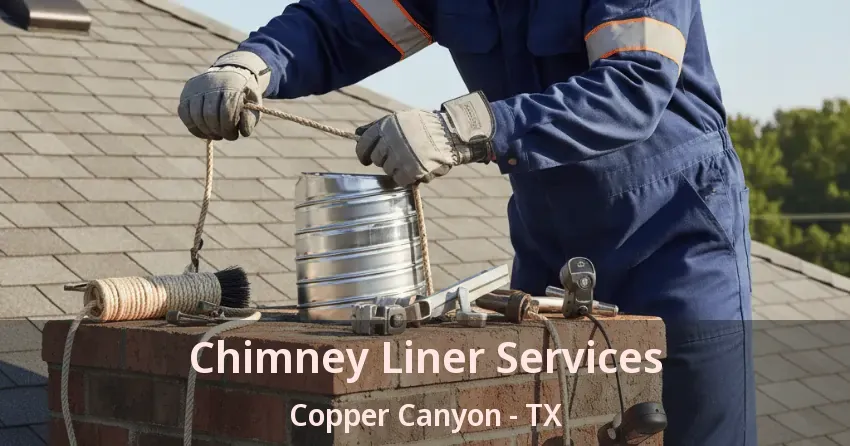 Chimney Liner Services Copper Canyon - TX