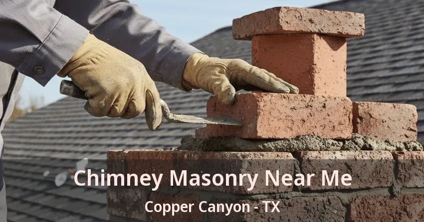 Chimney Masonry Near Me Copper Canyon - TX