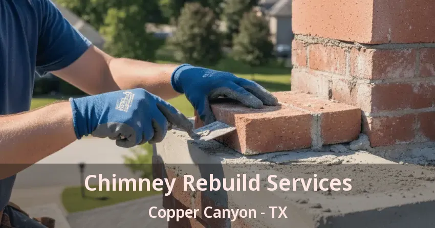 Chimney Rebuild Services Copper Canyon - TX Chimney Rebuild Services Copper Canyon - TX