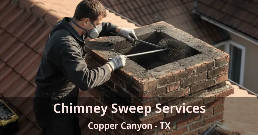 Chimney Sweep Services Copper Canyon - TX