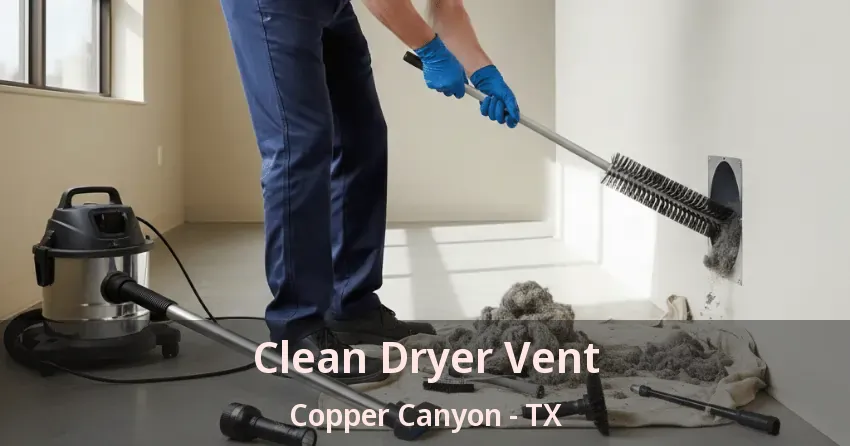 Clean Dryer Vent Copper Canyon - TX