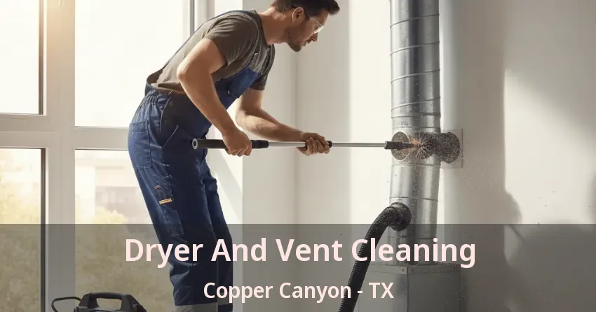 Dryer And Vent Cleaning Copper Canyon - TX