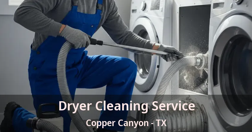 Dryer Cleaning Service Copper Canyon - TX Dryer Cleaning Service Copper Canyon - TX