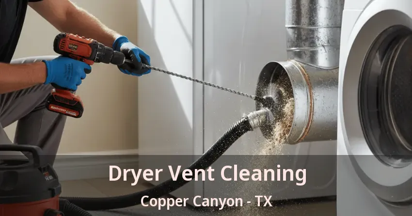 Dryer Vent Cleaning Copper Canyon - TX