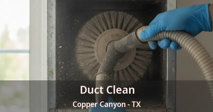 Duct Clean Copper Canyon - TX