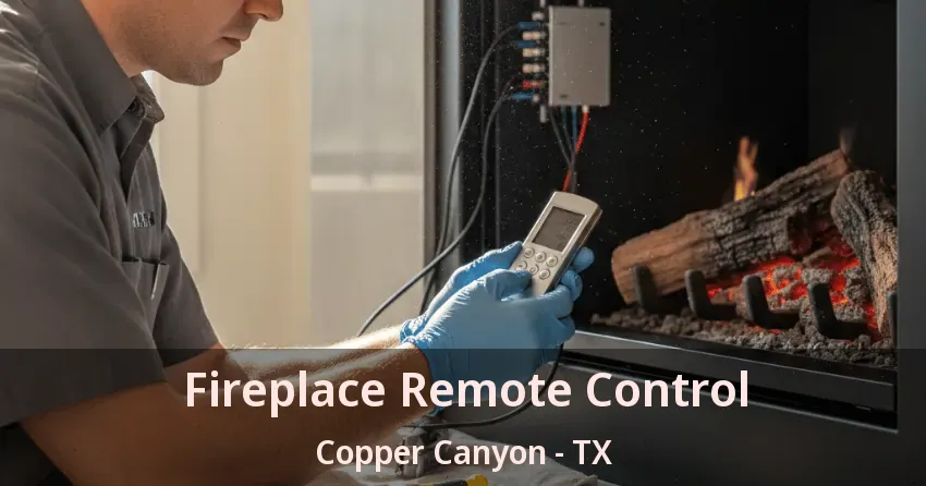 Fireplace Remote Control Copper Canyon - TX