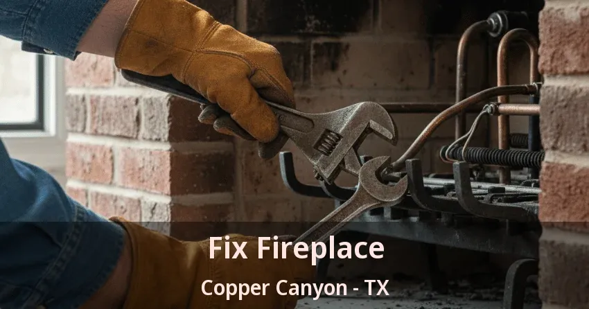 Fix Fireplace Copper Canyon - TX
