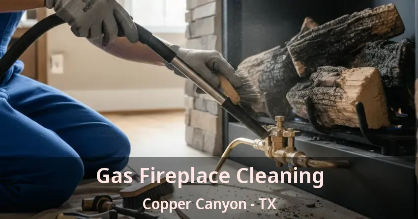 Gas Fireplace Cleaning Copper Canyon - TX Gas Fireplace Cleaning Copper Canyon - TX