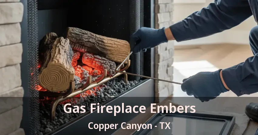 Gas Fireplace Embers Copper Canyon - TX