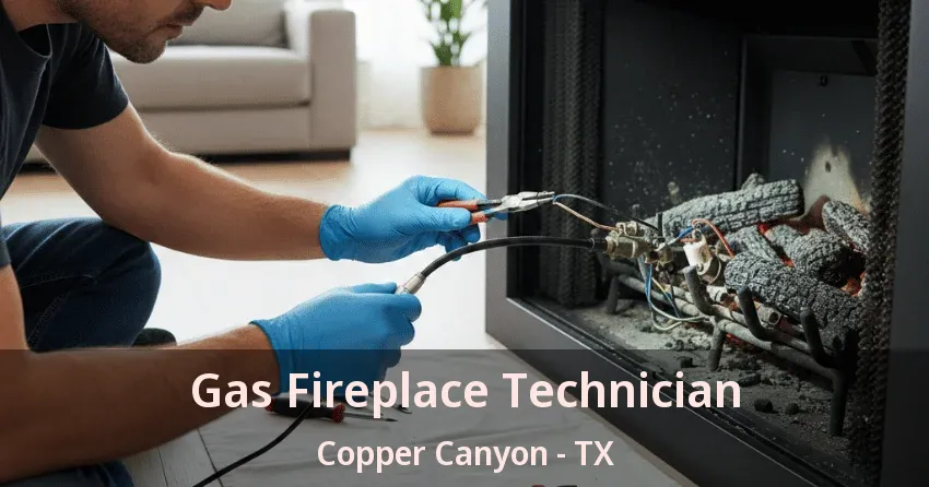 Gas Fireplace Technician Copper Canyon - TX