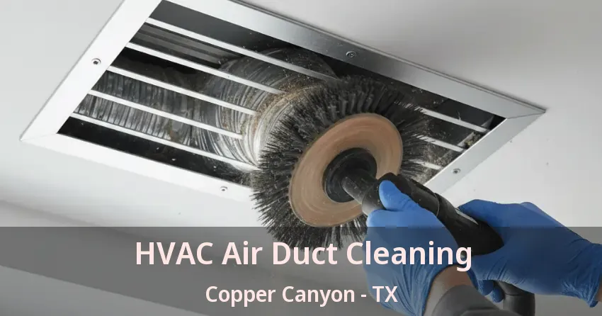 HVAC Air Duct Cleaning Copper Canyon - TX