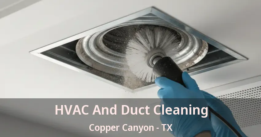 HVAC And Duct Cleaning Copper Canyon - TX
