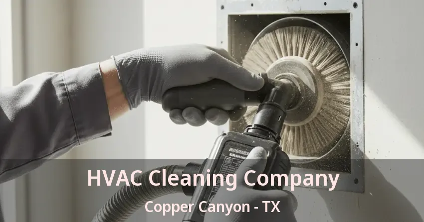 HVAC Cleaning Company Copper Canyon - TX