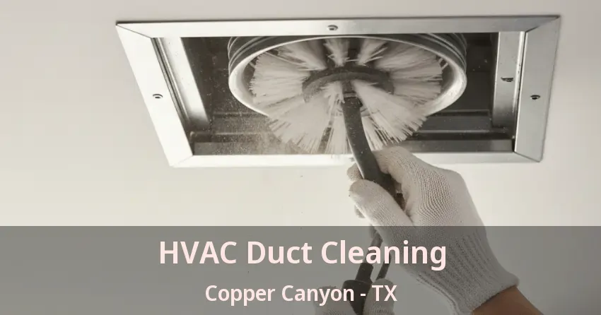 HVAC Duct Cleaning Copper Canyon - TX HVAC Duct Cleaning Copper Canyon - TX