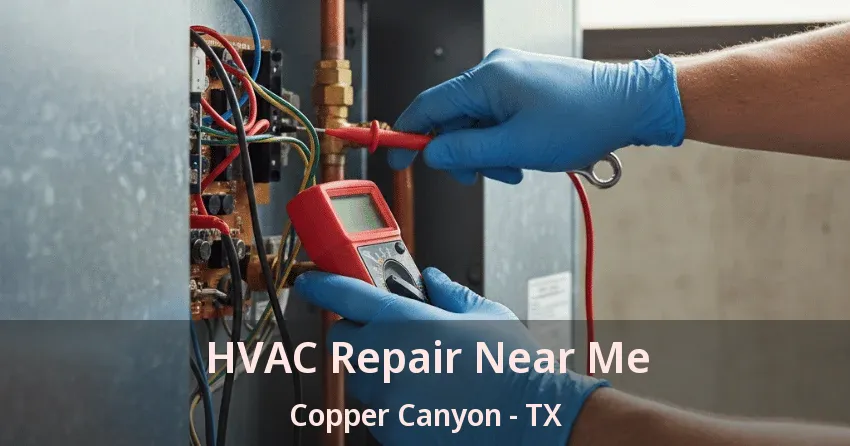 HVAC Repair Near Me Copper Canyon - TX HVAC Repair Near Me Copper Canyon - TX