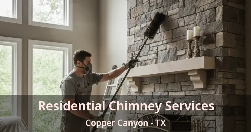 Residential Chimney Services Copper Canyon - TX