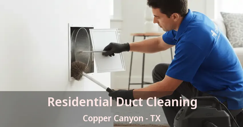 Residential Duct Cleaning Copper Canyon - TX
